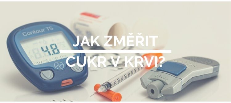 JAK ZMĚŘIT CUKR V KRVI