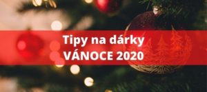VÁNOCE 2020 TIPY NA DÁRKY