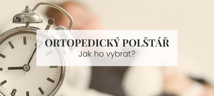 Jak vybrat ortopedický polštář pro osteochondrózu